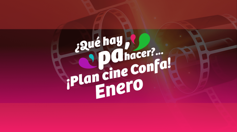 Cine Confa en enero, un plan para todos