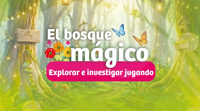 El bosque mágico: una experiencia para explorar e investigar jugando