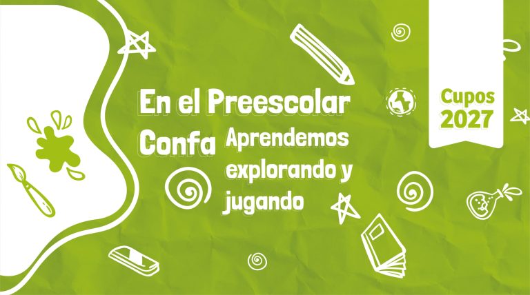 Inscripciones para el 2027. Preescolar Confa, aprendemos explorando y jugando
